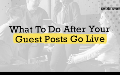 What To Do After Your Guest Posts Go Live
